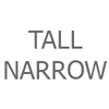 Tall Narrow